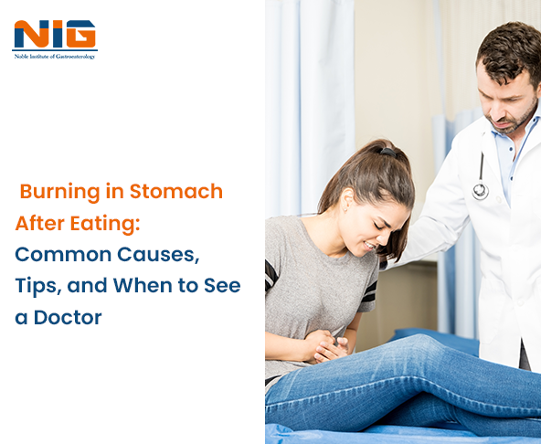 Burning in Stomach After Eating: Common Causes, Tips, and When to See a Doctor