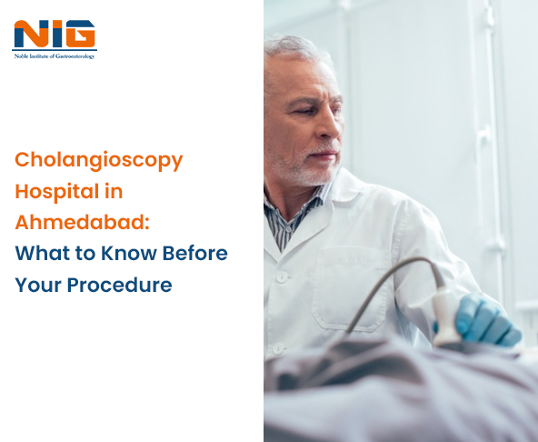 Cholangioscopy Hospital in Ahmedabad