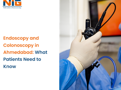 Endoscopy and Colonoscopy in Ahmedabad What Patients Need to Know