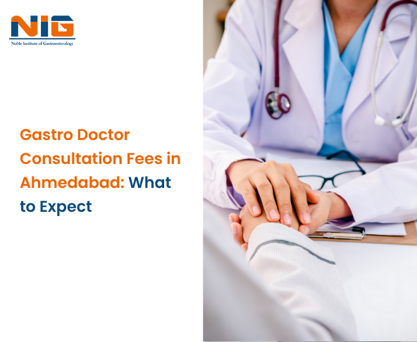 Gastro Doctor Consultation Fees in Ahmedabad