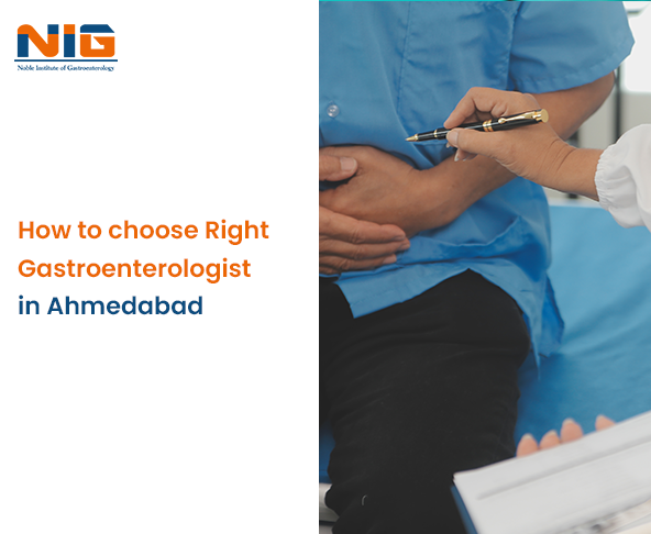 How to Choose the Right Gastroenterologist in Ahmedabad