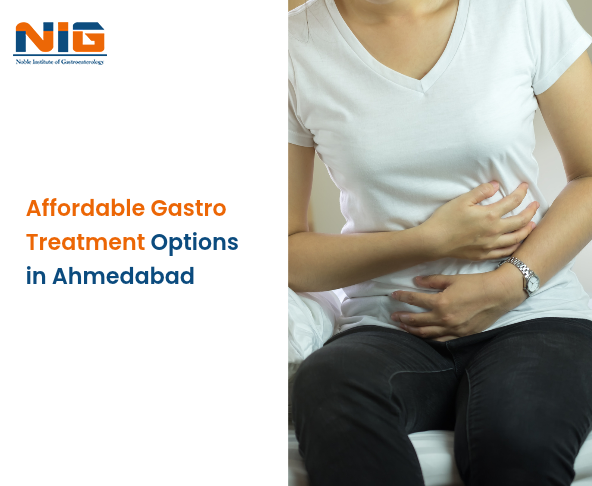 Affordable Gastro Treatment Options in Ahmedabad